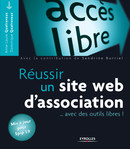 Réussir un site web d'association... avec des outils libres De Anne-Laure Quatravaux, Dominique Quatravaux et Sandrine Burriel - Eyrolles