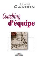Coaching d'équipe De Alain Cardon - Editions d'Organisation