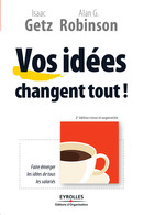 Vos idées changent tout ! De Isaac Getz et Alan G. Robinson - Editions d'Organisation