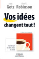Vos idées changent tout ! De Isaac Getz et Alan G. Robinson - Editions d'Organisation