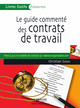Le guide commenté des contrats de travail De Christian Goux - Editions d'Organisation