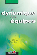 La dynamique des équipes De Olivier Devillard - Editions d'Organisation