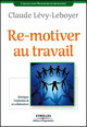 Re-motiver au travail De Claude Lévy-Leboyer - Editions d'Organisation