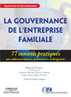 La gouvernance de l'entreprise familiale De Pascal Viénot, Christine Blondel, Thierry Colatrella, Serge Gautier et Agnès Touraine - Eyrolles