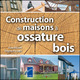 Construction de maisons à ossature bois De Yves Benoit et Thierry Paradis - Éditions Eyrolles