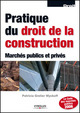 Pratique du droit de la construction  De Patricia Grelier Wyckoff - Eyrolles