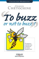 To Buzz or Not to Buzz ? De Georges Chétochine - Editions d'Organisation