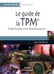 Le guide de la TPM De Jean Bufferne - Editions d'Organisation