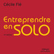 Entreprendre en solo De Cécile Flé - Editions d'Organisation