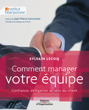 Comment manager votre équipe De Sylvain Lecoq - Editions d'Organisation