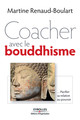 Coacher avec le bouddhisme De Martine Renaud-Boulart - Editions d'Organisation