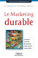 Le marketing durable De Elizabeth Pastore-Reiss - Editions d'Organisation
