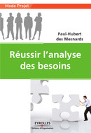 Réussir l'analyse des besoins De Paul-Hubert des Mesnards - Editions d'Organisation