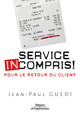 Service incompris ! De Jean-Paul Guedj - Editions d'Organisation