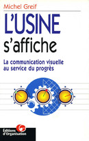 L'usine s'affiche De Michel Greif - Editions d'Organisation