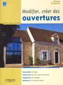 Modifier, créer des ouvertures De Pierre Thiébaut - Eyrolles