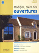 Modifier, créer des ouvertures De Pierre Thiébaut - Eyrolles