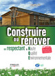 Construire ou rénover en respectant la Haute Qualité Environnementale De Brigitte Vu, Patrice Hernu et Nelly Olin - Eyrolles