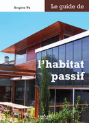 Le guide de l'habitat passif De Brigitte Vu - Eyrolles