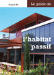 Le guide de l'habitat passif De Brigitte Vu - Eyrolles