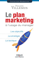 Le plan marketing à l'usage du manager De Philippe Villemus - Editions d'Organisation