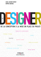 Le designer De Jean-Jacques Urvoy et Sophie Sanchez - Editions d'Organisation