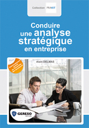 Conduire une analyse stratégique en entreprise De Alain Delmas - Gereso