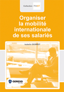 Organiser la mobilité internationale de ses salariés De Isabelle Desmidt - Gereso