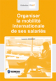 Organiser la mobilité internationale de ses salariés De Isabelle Desmidt - Gereso