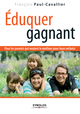 Eduquer gagnant De François J. Paul-Cavallier - Eyrolles