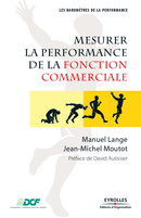 Mesurer la performance de la fonction commerciale De Manuel Lange et Jean-Michel Moutot - Editions d'Organisation