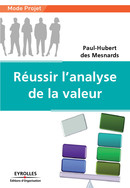 Réussir l'analyse de la valeur De Paul-Hubert des Mesnards - Editions d'Organisation