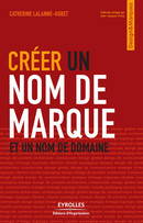 Créer un nom de marque et un nom de domaine De Catherine Lalanne-Gobet - Editions d'Organisation