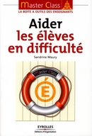 Aider les élèves en difficulté De Sandrine Maury - Editions d'Organisation