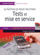 La gestion de projet par étapes - Tests et mise en service De Hugues Marchat - Editions d'Organisation