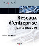 Réseaux d'entreprise par la pratique De Jean-Luc Montagnier - Eyrolles