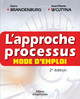 L'approche processus De Hans Brandenburg et Jean-Pierre Wojtyna - Editions d'Organisation