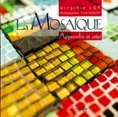 La mosaïque De Virginie Loy Via Mosaiiki et Timo Wright - Eyrolles