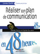 Réaliser son plan de communication en 48 heures De Olivier Creusy et Sylvie Gillibert - Editions d'Organisation
