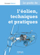 Le guide de l'éolien, techniques et pratiques De Corinne Dubois - Eyrolles