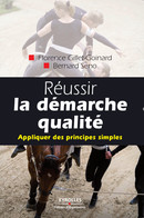 Réussir la démarche qualité De Florence Gillet-Goinard et Bernard Seno - Editions d'Organisation