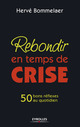 Rebondir en temps de crise De Hervé Bommelaer - Eyrolles