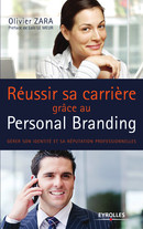 Réussir sa carrière grâce au Personal Branding De Olivier Zara et Loïc Le Meur - Eyrolles