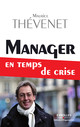 Manager en temps de crise De Maurice Thévenet - Editions d'Organisation