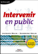 Intervenir en public De Jacques Bojin et Sandrine Gelin - Editions d'Organisation