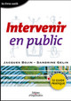 Intervenir en public De Jacques Bojin et Sandrine Gelin - Editions d'Organisation