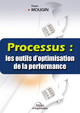 Processus : les outils d'optimisation de la performance De Yvon Mougin - Editions d'Organisation