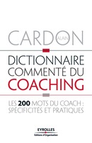 Dictionnaire commenté du coaching De Alain Cardon - Editions d'Organisation