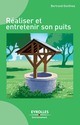 Réaliser et entretenir son puits De Bertrand Gonthiez - Eyrolles