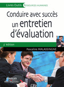 Conduire avec succès un entretien d'évaluation De Pascaline Malassingne - Editions d'Organisation
